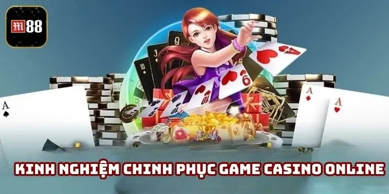 Casino M88 - Khám Phá Không Giải Trí Chuyên Nghiệp 3 Kinh nghiệm chinh phục thưởng lớn tại casino